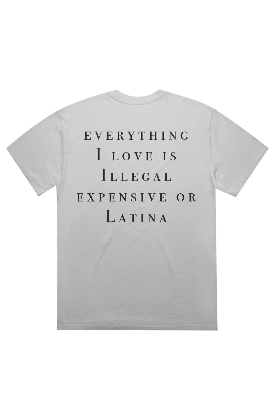 ILLEGAL, EXPENSIVE, OR LATINA