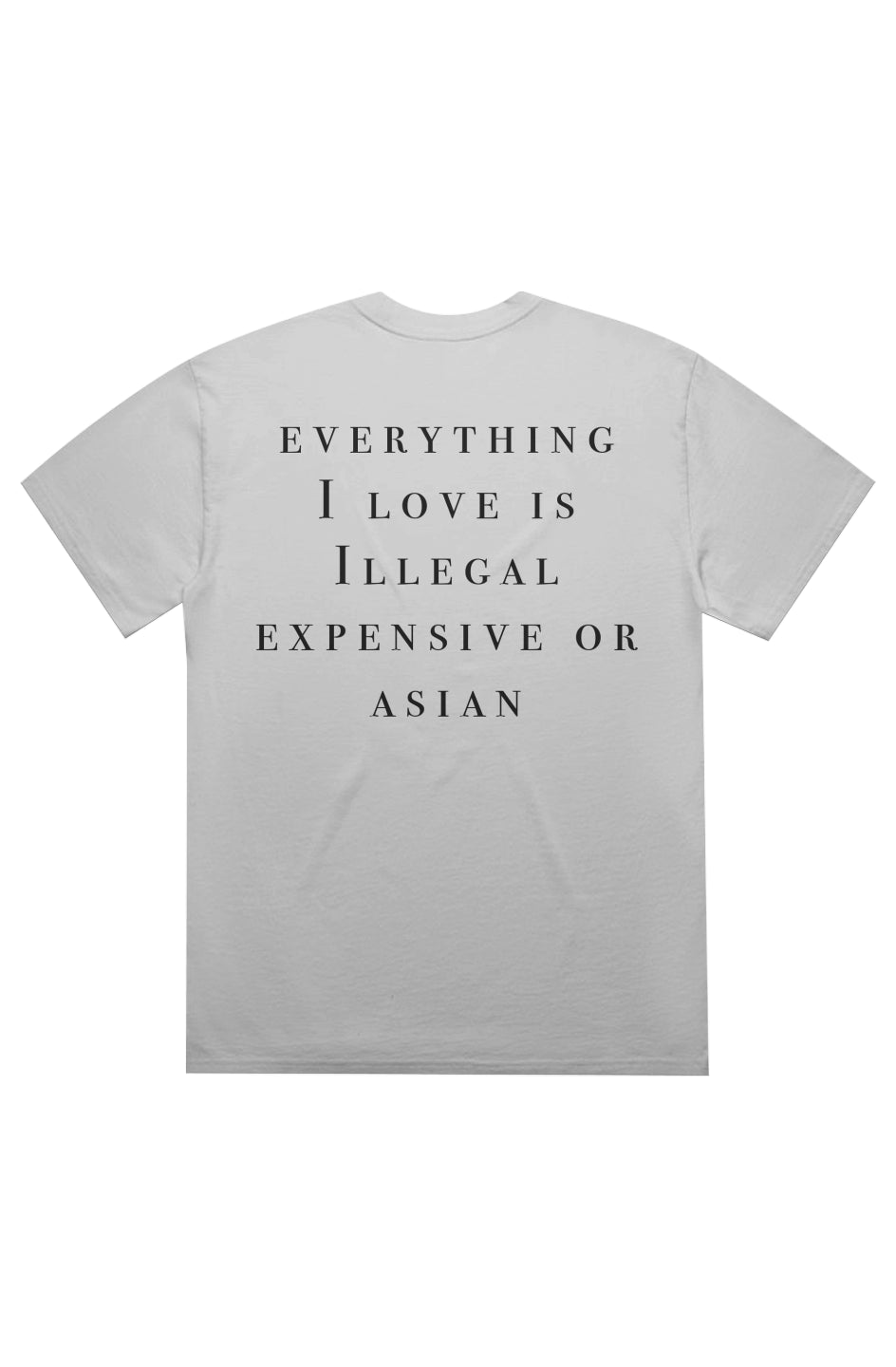 ILLEGAL, EXPENSIVE, OR ASIAN.